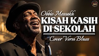 Download lagu Kisah Kasih Di Sekolah - Obbie Messakh | Lagu Nostalgia Versi Blues (Cover Jalanan) mp3 Download lagu Kisah Kasih Di Sekolah - Obbie Messakh | Lagu Nostalgia Versi Blues (Cover Jalanan) mp3