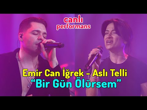 Bir Gün Ölürsem, Emir Can İğrek, Aslı Telli - Canlı Performans