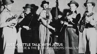 Just A Little Talk With Jesus   Bill Monroe   the