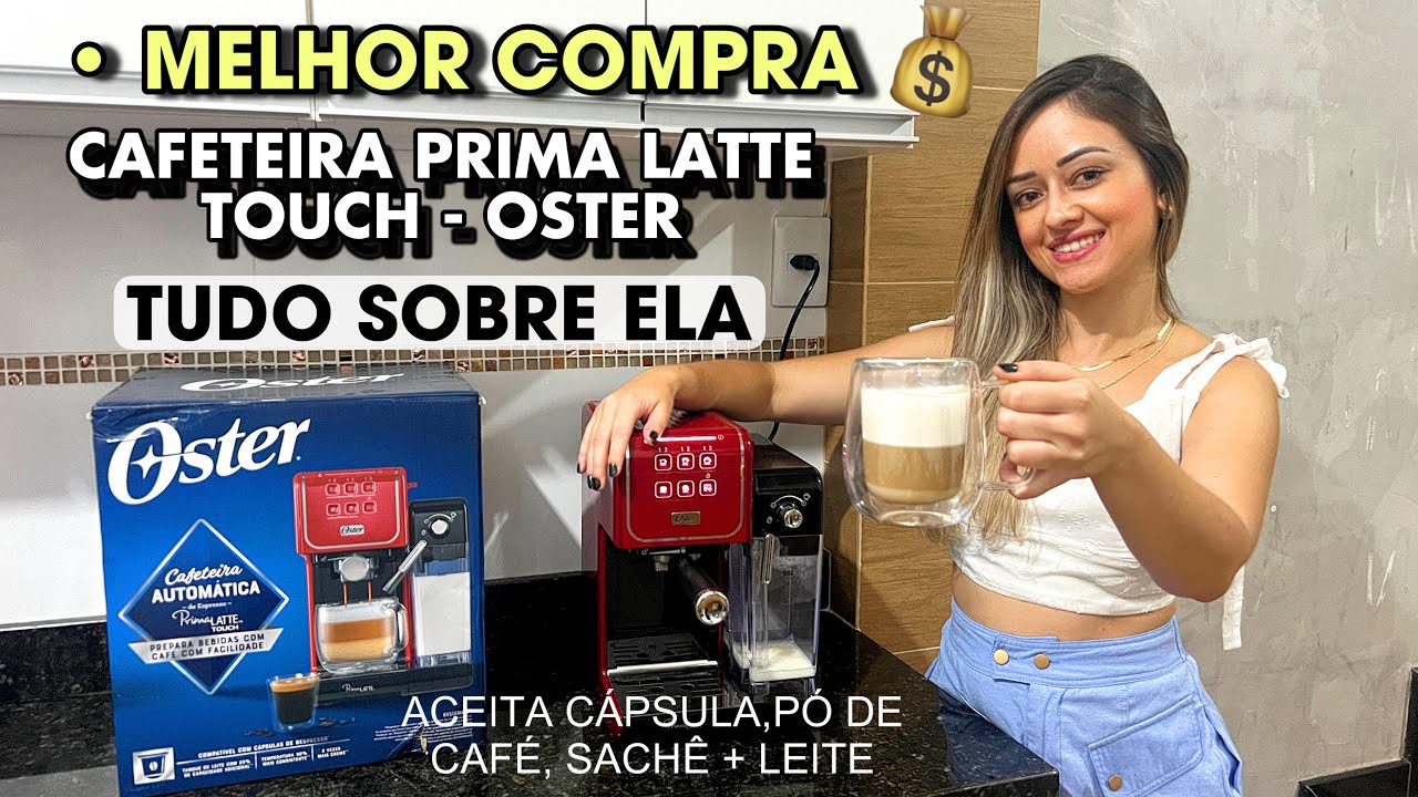 CAFETEIRA OSTER PRIMA LATTE TOUCH - VALE A PENA? A MELHOR CAFETEIRA - NÃO COMPRE ANTES DE ASSISTIR
