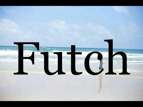 How To Pronounce Futch🌈🌈🌈🌈🌈🌈Pronunciation Of Futch