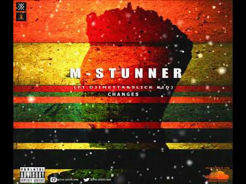 M-stunner - changes ft. Djimetta x Slick kid (prod. Eddybeats1)