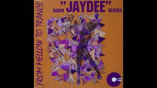 Robin JAYDEE Albers – From Mellow To Trance