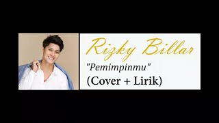 Download lagu RIZKY BILLAR - PEMIMPINMU (COVER   LIRIK) mp3