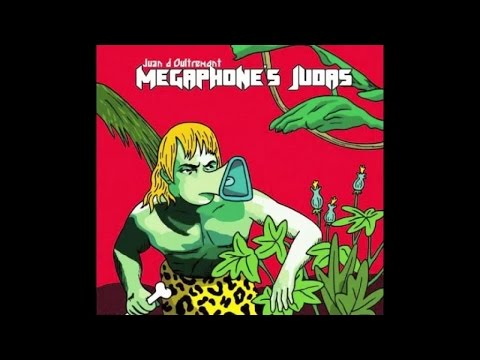 Juan d'Oultremont - Megaphone's Judas