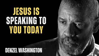 Jesus Is Speaking To You Today ! Powerful Motivational Speech Inspired By Denzel Washington