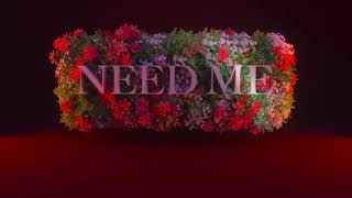 Need Me Music Video