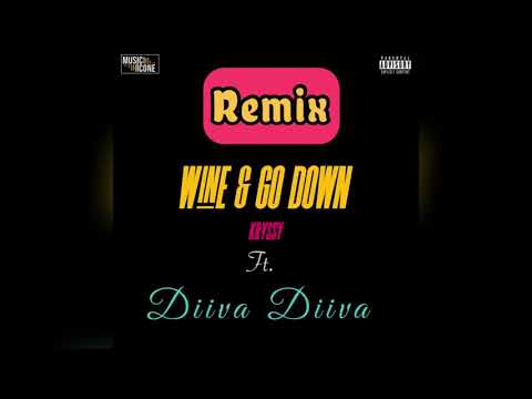 Kryssy - Wine & Go Down Remix  ft Diiva Diiva (Musicone)