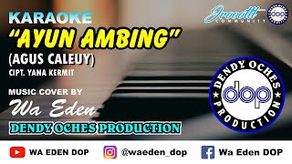 Download lagu KARAOKE AYUN AMBING - AGUS CALEUY / YANA KERMIT │ MUSIC COVER BY WA EDEN mp3 Download lagu KARAOKE AYUN AMBING - AGUS CALEUY / YANA KERMIT │ MUSIC COVER BY WA EDEN mp3