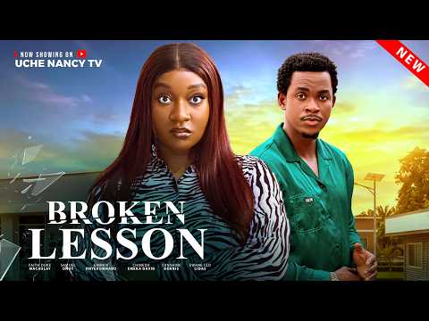 BROKEN LESSON (Full Movie) - FAITH DUKE, SAMUEL ONOT | Nollywood Movies 2026 Latest Full Movies