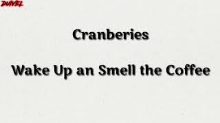 Cranberies - Wake Up and Smell the Coffee