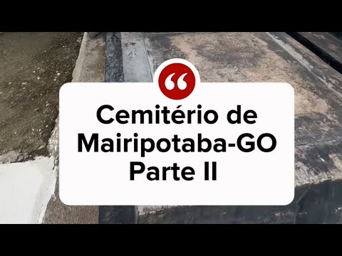 Cemitério em Mairipotaba - Parte II