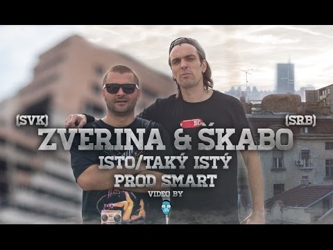 ZVERINA feat. ŠKABO - ISTO / TAKÝ ISTÝ I prod. SMART