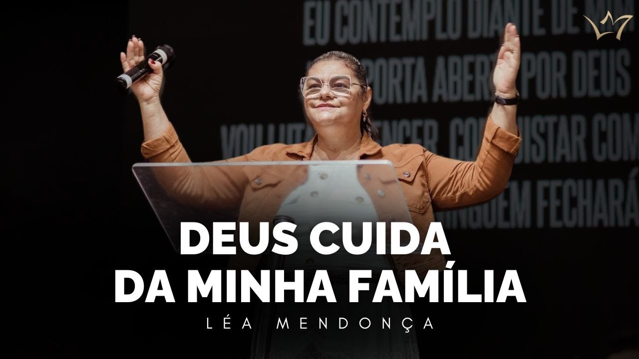 DEUS CUIDA DA MINHA FAMÍLIA | Léa Mendonça