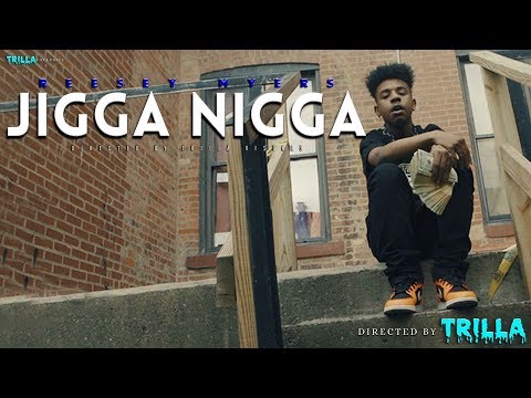 Reesey Myers - "Jigga Nigga" (Official Video) Shot by TRILLATV