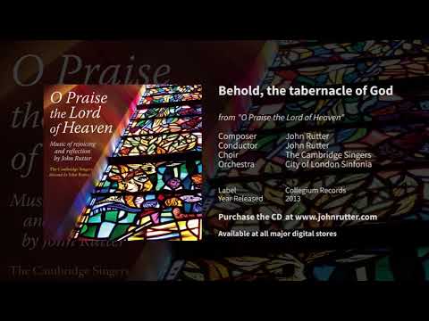 Behold, the tabernacle of God - John Rutter, The Cambridge Singers, City of London Sinfonia