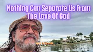 Nothing Can Separate Us From the Love of God — Chapter 22 thumbnail