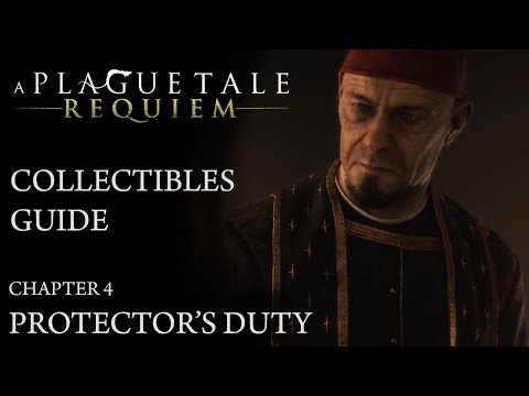 A Plague Tale: Requiem - Chapter 4: Protector's Duty - Collectibles Guide