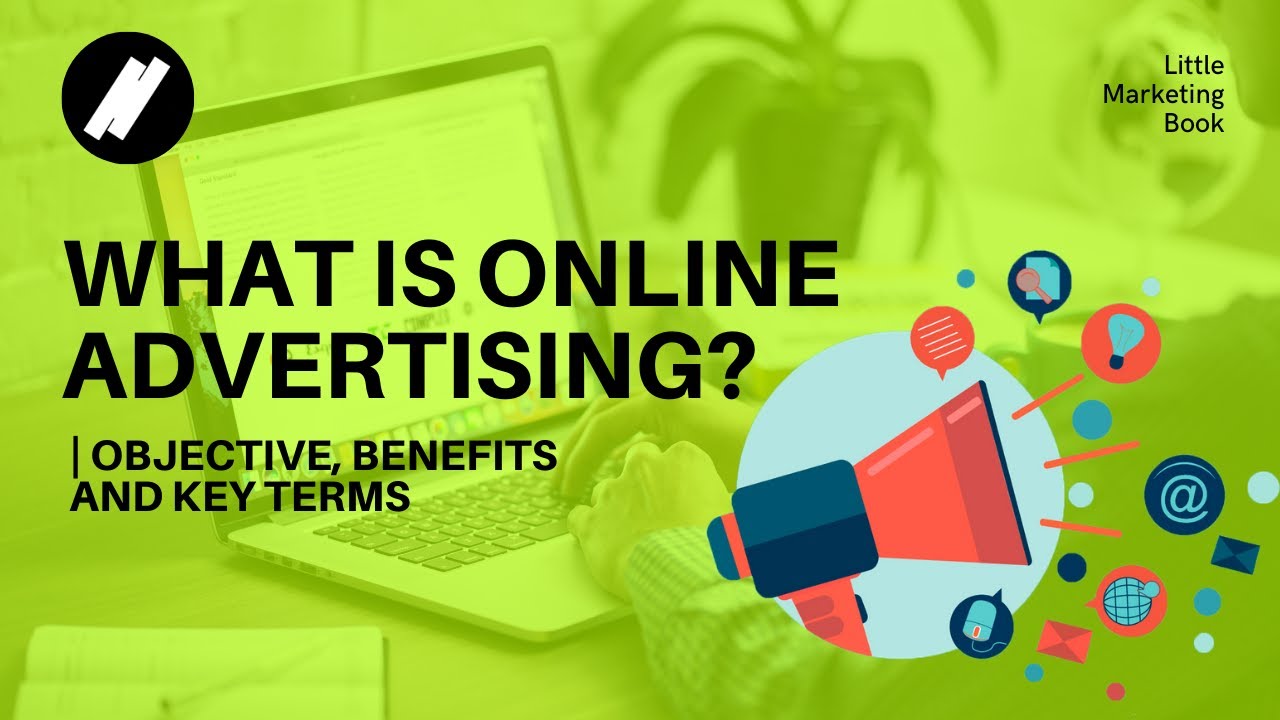 What is Online Advertising | OBJECTIVE, BENEFIT AND KEY TERMS