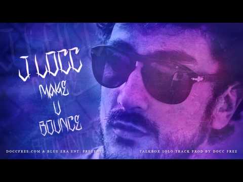 J.Locc - Make U Bounce (TALKBOX FREESTYLE) prod Docc Free