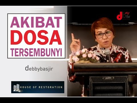 DEBBY BASJIR - AKIBAT DOSA TERSEMBUNYI - KHOTBAH #24