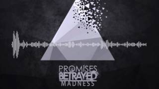 Promises Betrayed - Madness (2017)