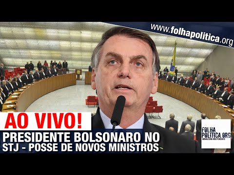 PRESIDENTE JAIR BOLSONARO NO SUPERIOR TRIBUNAL DE JUSTIÇA - STJ - POSSE DE NOVOS MINISTROS