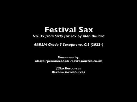 Festival Sax, No. 35 from Sixty for Sax by Alan Bullard. (ABRSM Saxophone Grade 5)