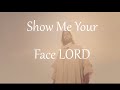Show me Your Face Lord by Paul Wilbur