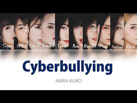 [Colour Coded] Cyberbullying - AKIRA KURO (Ver.10 Members)