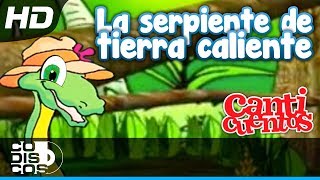 La Serpiente De Tierra Caliente, Canciones Infantiles - Canticuentos