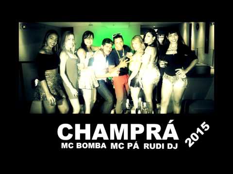 Mc Bomba & Mc Pá _-_Champrá_Rudi Dj