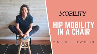 MOBILITY // 20 Min Beginner Hip Mobility Chair Workout