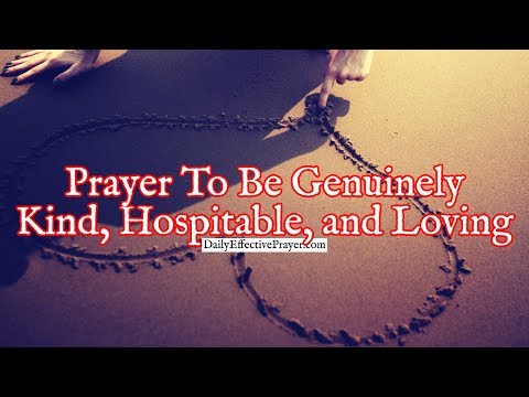 Prayer To Be Genuinely Kind, Hospitable, and Loving To Those In Need Video