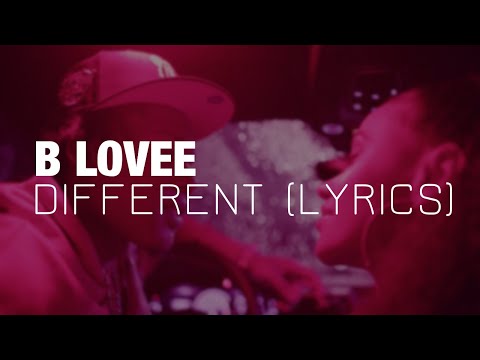 B Lovee - Different (Lyrics)
