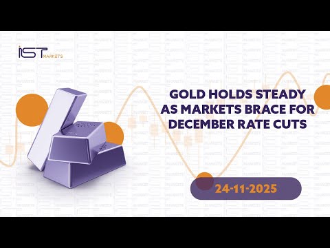 Daily Market Review – Nov 24, 2025 – Gold Holds Steady as Markets Brace for December Rate Cuts