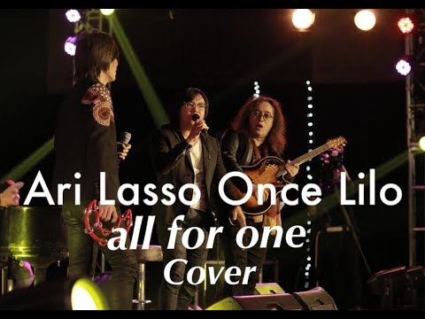 All For One cover by Ari Lasso, Once Mekel n Lilo Kla