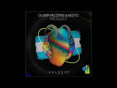 Oliver Heldens & Mesto - The G.O.A.T