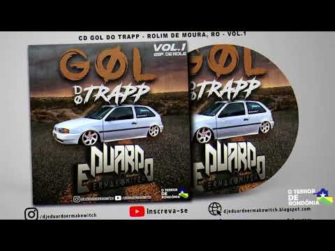💿 CD Gol do Trapp Esp. de Rolê Vol.1 - Rolim de Moura, RO - DJ Eduardo Ermakowitch