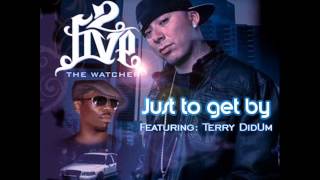 2FIVE- Just to get by featuring Terry Did'Um