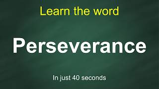 How to Pronounce Perseverance | Meaning, Examples & Synonyms