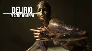 Delirio - Placido Domingo