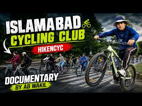 Inside Islamabad's HikenCyc community, A documentary By AB Wakil, The Cyclists Documentary".