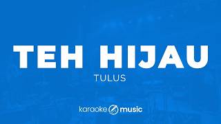 Download lagu Teh Hijau - Tulus (KARAOKE VERSION) mp3 Download lagu Teh Hijau - Tulus (KARAOKE VERSION) mp3