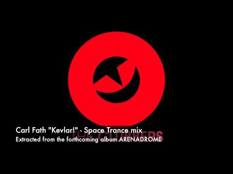 Carl Fath - Kevlar! - Space trance mix