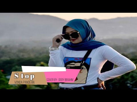 STOP "VONDA PANDEAN" Cover By : Deby Ibrahim