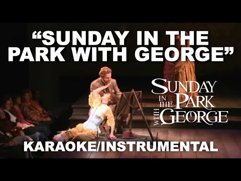 "Sunday in the Park with George" - Sunday in the Park with George [Instrumental w/ Lyrics]