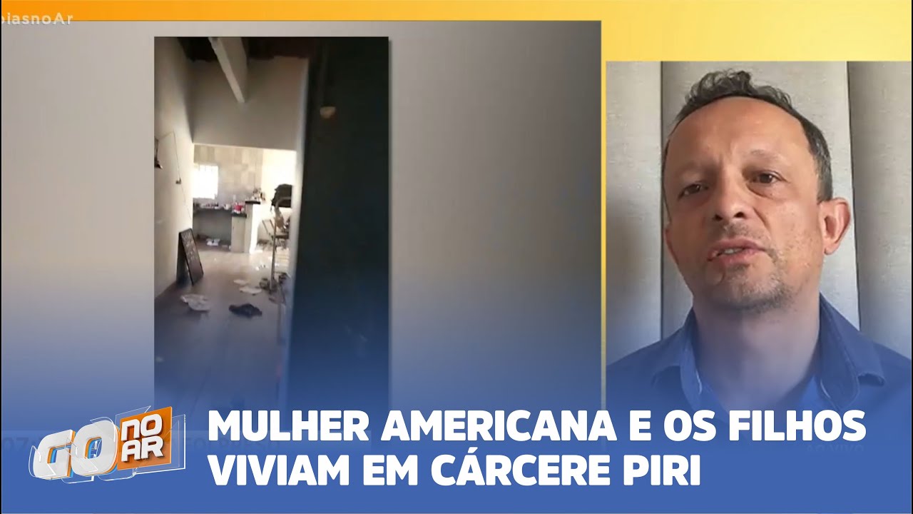 MARIDO FOI PRESO: MULHER AMERICANA E OS FILHOS VIVIAM EM CÁRCERE PIRI