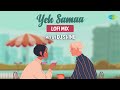 Yeh Samaa LoFi Chill Mix DJ Shine India Lata Mangeshkar Slowed And Reverb Songs