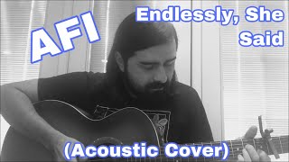 AFI-Endlessly, She Said (Acoustic Cover)